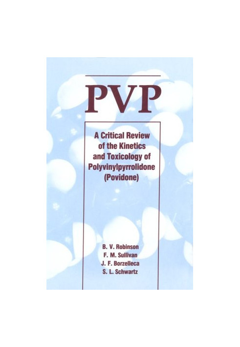 PVP: A Critical Review Of The Kinetics And Toxicology Of Polyvinylprrolidone (Povidone)