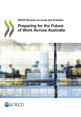 OECD Reviews on Local Job Creation Preparing for the Future of Work Across Australia