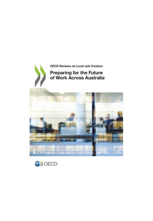 OECD Reviews on Local Job Creation Preparing for the Future of Work Across Australia