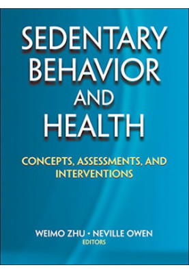 Sedentary behavior and health : concepts, assessments, and interventions