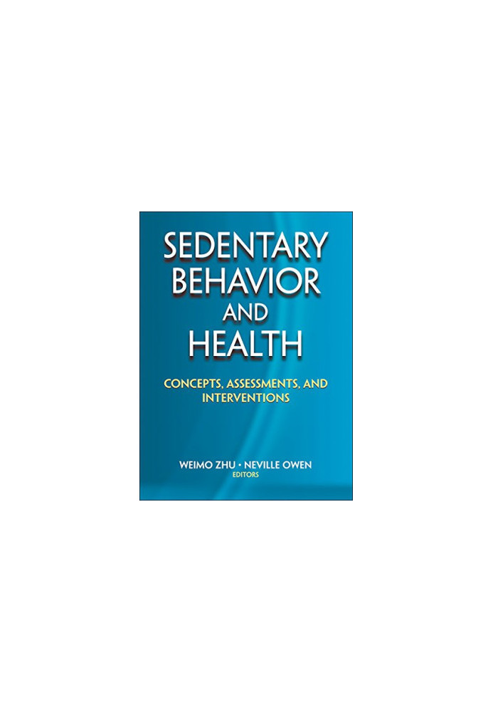 Sedentary behavior and health : concepts, assessments, and interventions