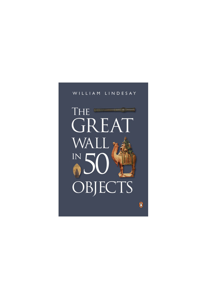 Great Wall in 50 Objects