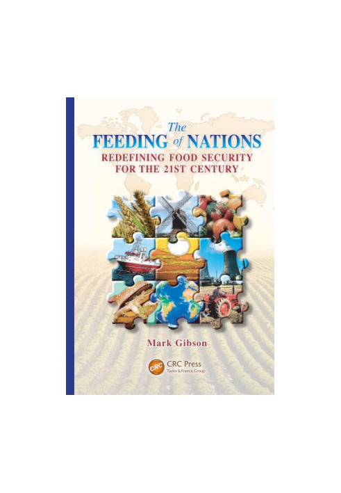The Feeding of Nations : Redefining Food Security for the 21st Century