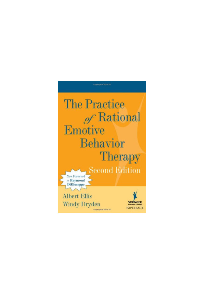The Practice of Rational Emotive Behavior Therapy, 2nd Edition