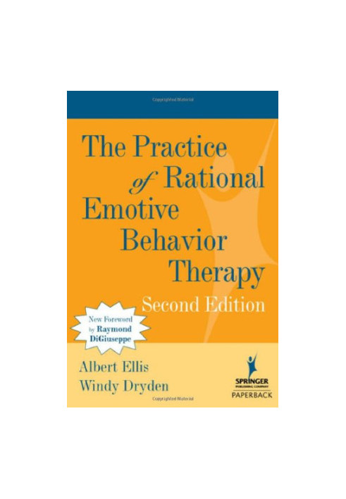 The Practice of Rational Emotive Behavior Therapy, 2nd Edition