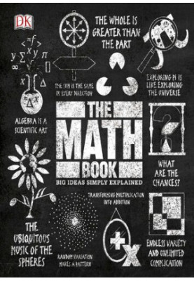 The Math Book: Big Ideas Simply Explained