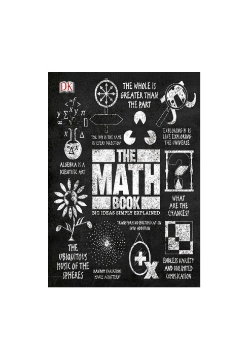 The Math Book: Big Ideas Simply Explained
