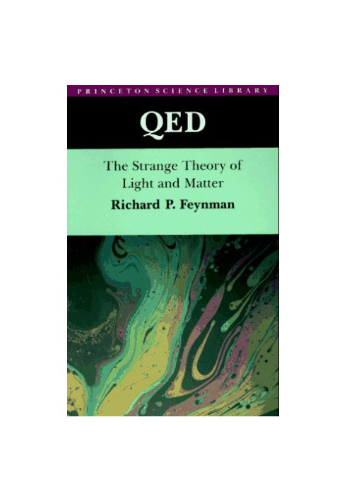 QED: The Strange Theory of Light and Matter