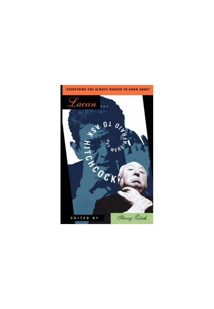 Everything You Always Wanted to Know about Lacan: But Were Afraid to Ask Hitchcock