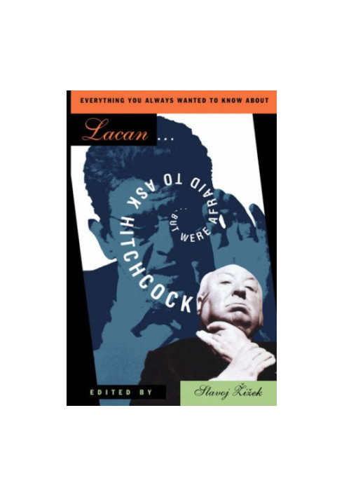 Everything You Always Wanted to Know about Lacan: But Were Afraid to Ask Hitchcock