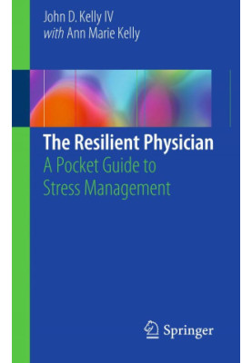 The resilient physician : a pocket guide to stress management