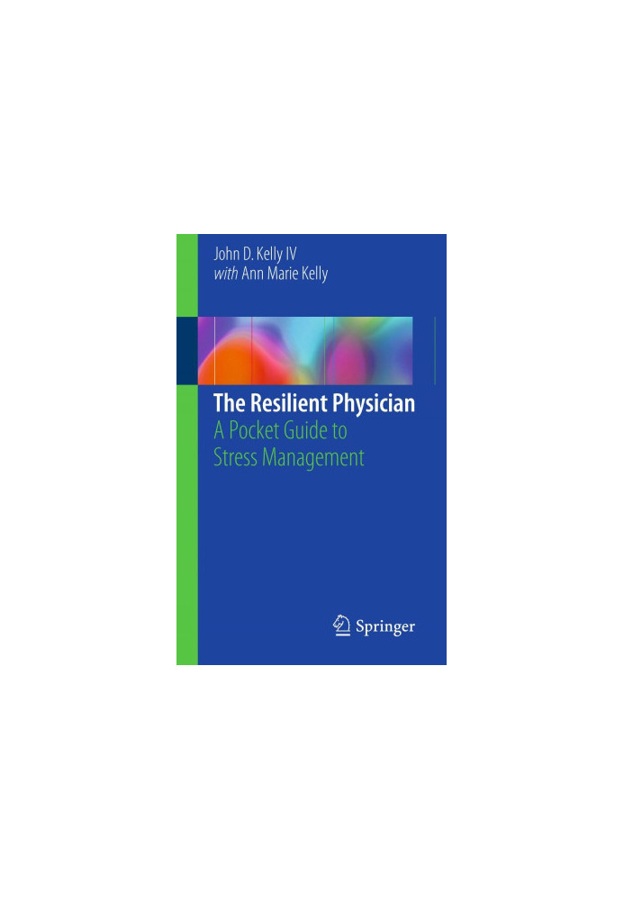 The resilient physician : a pocket guide to stress management