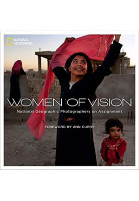 Women of Vision: National Geographic Photographers on Assignment