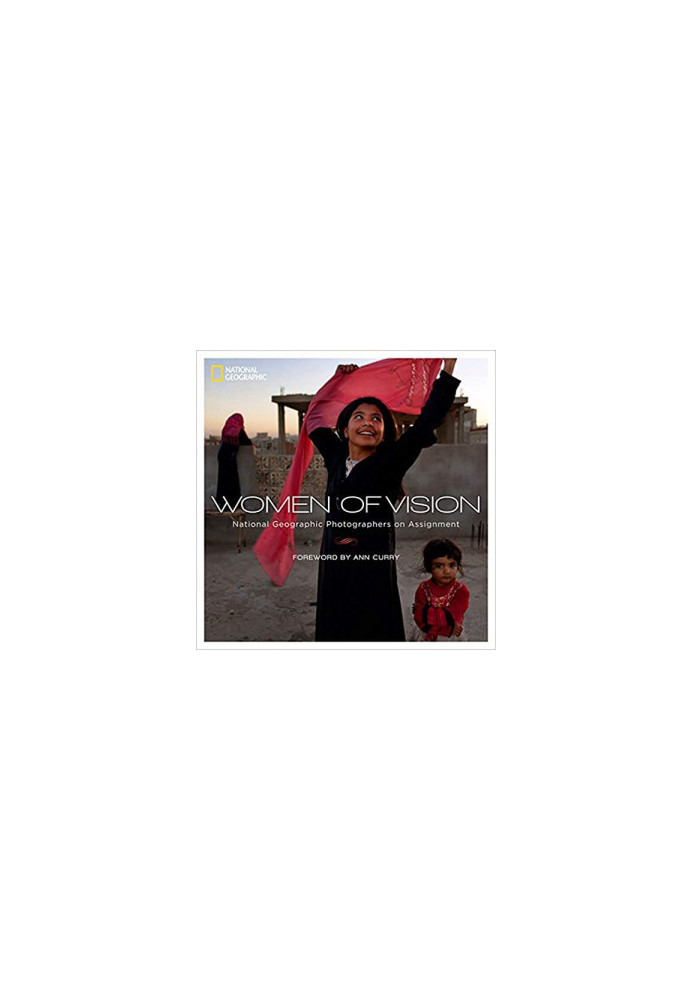 Women of Vision: National Geographic Photographers on Assignment