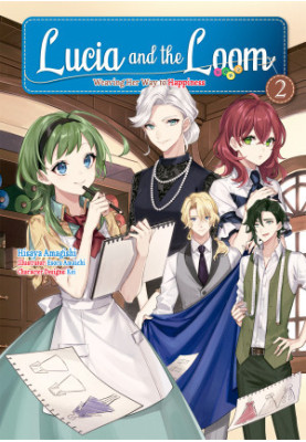 Lucia and the Loom: Weaving Her Way to Happiness Volume 2