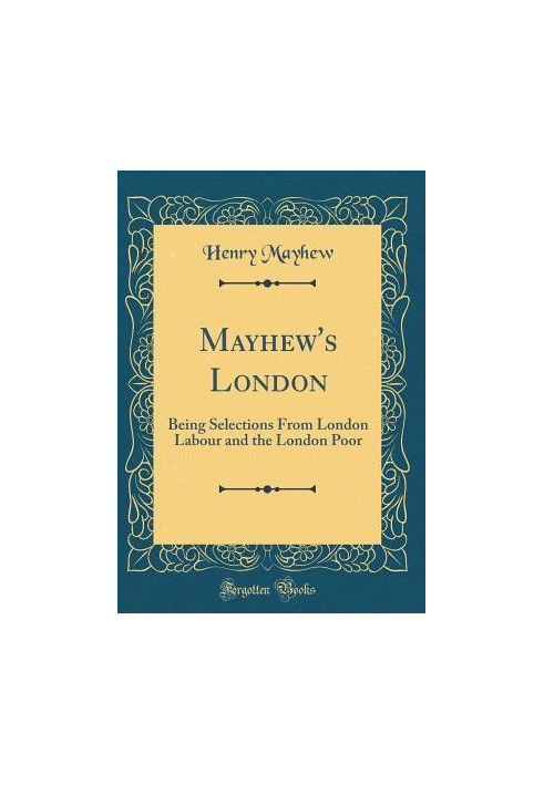 London Labour and the London Poor · Selection (Classics)
