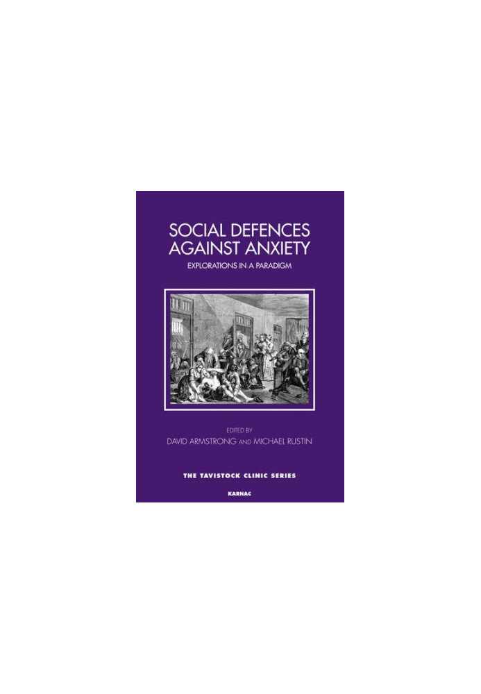 Social Defences Against Anxiety: Explorations in a Paradigm