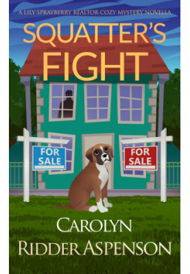 Squatter's Fight (Lily Sprayberry Realtor Cozy Mystery 7.5)