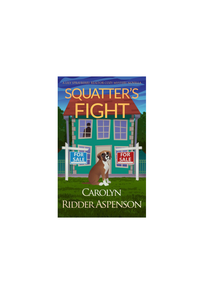 Squatter's Fight (Lily Sprayberry Realtor Cozy Mystery 7.5)