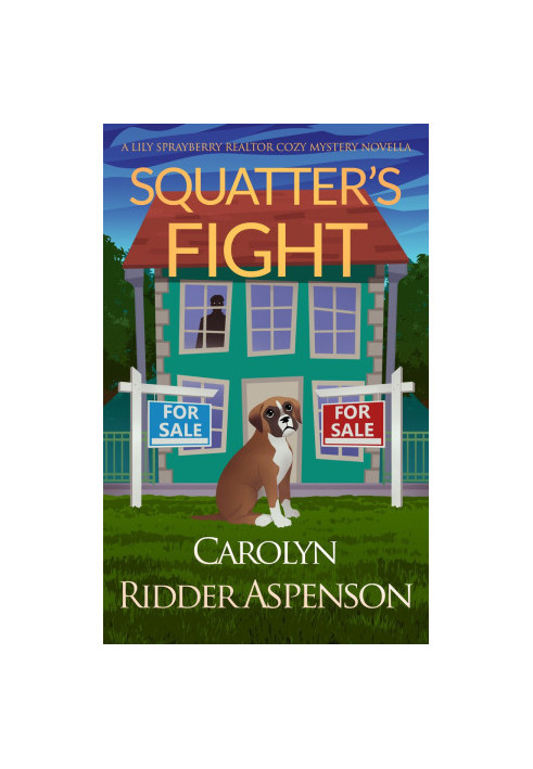 Squatter's Fight (Lily Sprayberry Realtor Cozy Mystery 7.5)