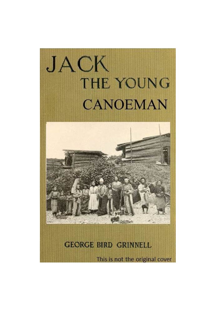 Jack the Young Canoeman: An Eastern Boy's Voyage in a Chinook Canoe