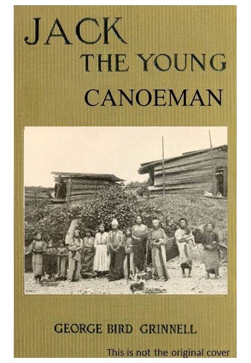 Jack the Young Canoeman: An Eastern Boy's Voyage in a Chinook Canoe