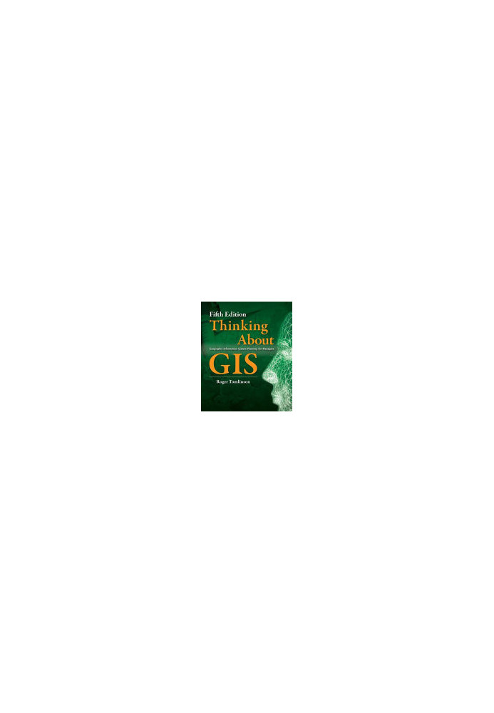 Thinking About GIS: Geographic Information System Planning for Managers (Thinking About GIS, 5)