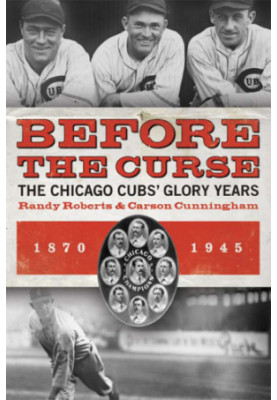 Before the curse: the Chicago Cubs' glory years, 1870-1945