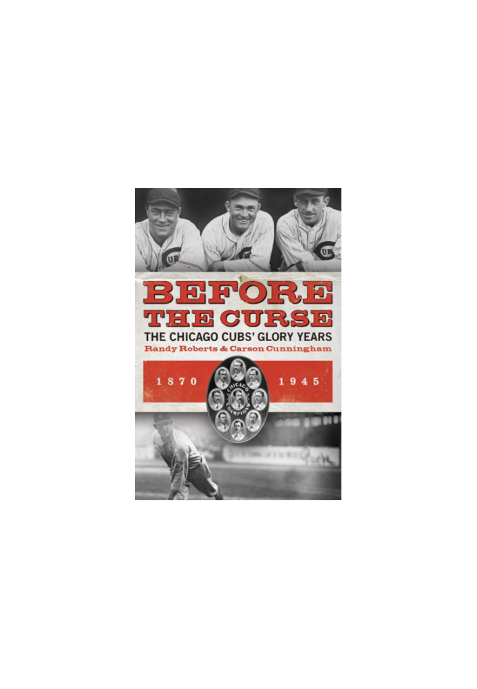 Before the curse: the Chicago Cubs' glory years, 1870-1945