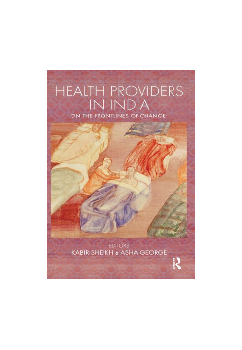 Health Providers In India: On The Frontlines Of Change