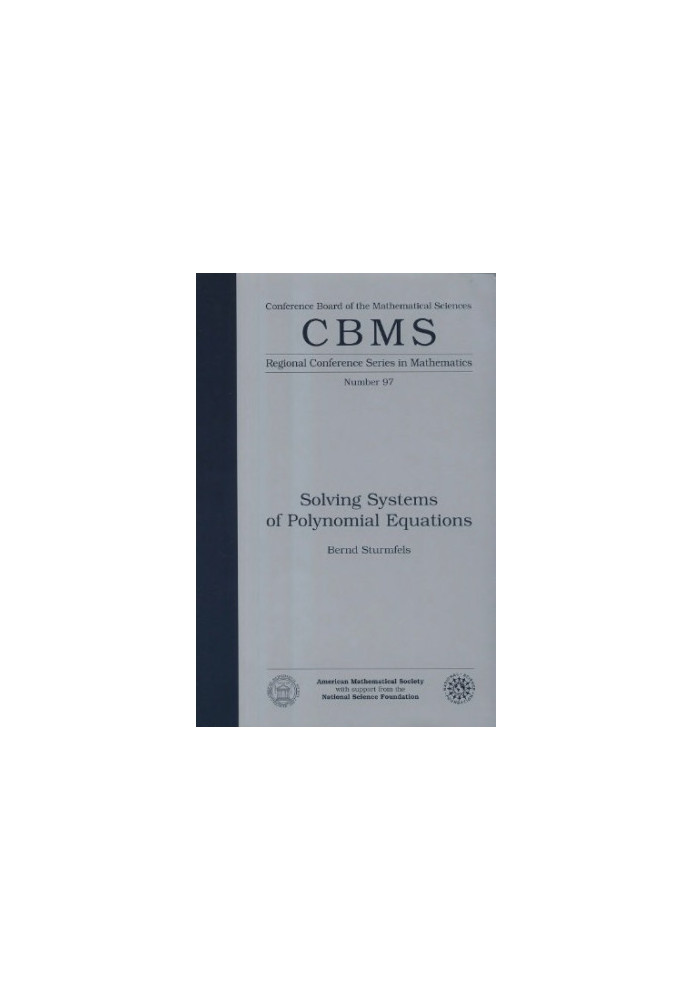 Solving Systems of Polynomial Equations (CBMS Regional Conference Series in Mathematics)