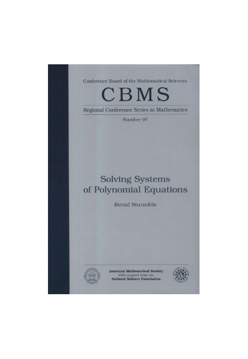 Solving Systems of Polynomial Equations (CBMS Regional Conference Series in Mathematics)
