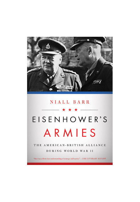 Eisenhower's Armies · The American-British Alliance during World War II