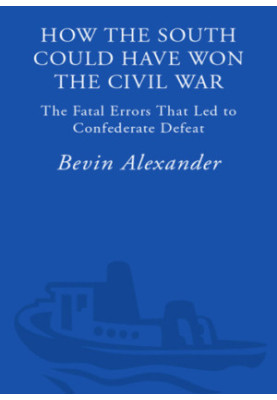How the South could have won the Civil War: the fatal errors that led to Confederate defeat