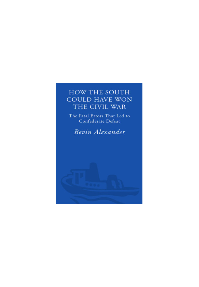How the South could have won the Civil War: the fatal errors that led to Confederate defeat
