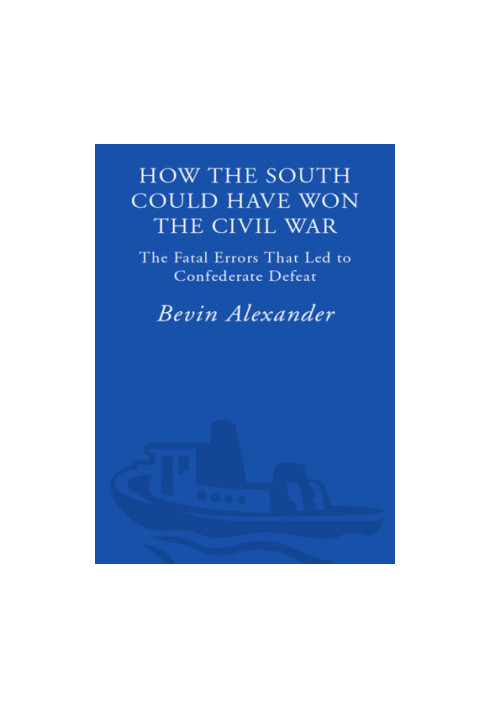 How the South could have won the Civil War: the fatal errors that led to Confederate defeat