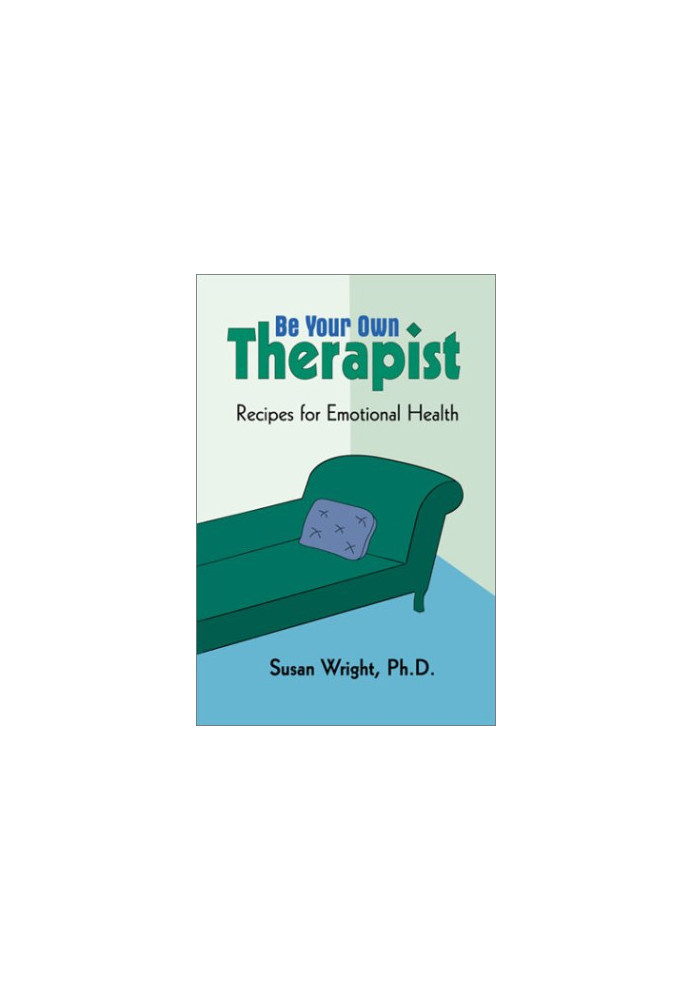 Be Your Own Therapist: Recipes for Emotional Health