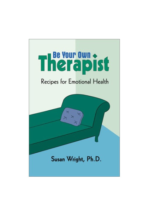 Be Your Own Therapist: Recipes for Emotional Health