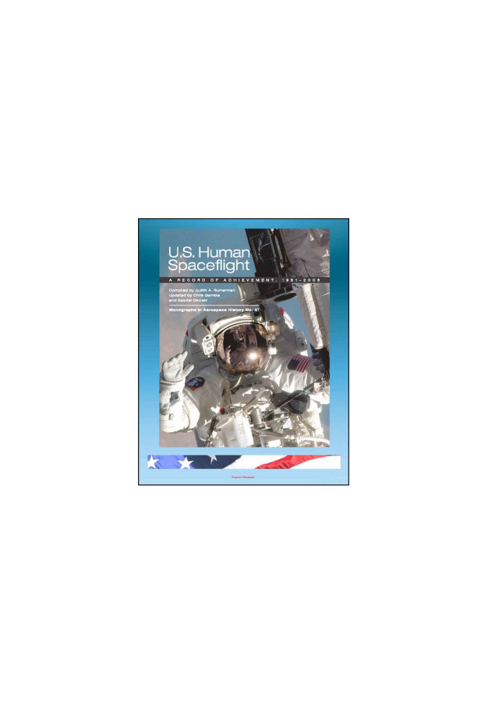 U.S. Human Spaceflight: A Record of Achievement, 1961-2006 - Mercury, Gemini, Apollo, Skylab, ASTP, Space Shuttle - Monograph