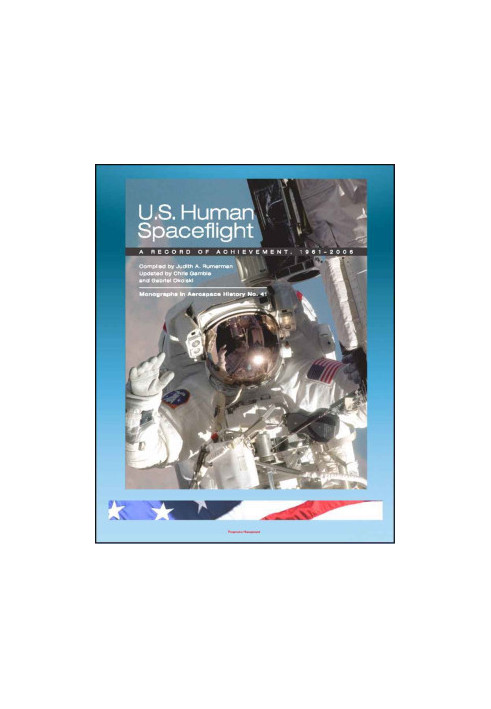 U.S. Human Spaceflight: A Record of Achievement, 1961-2006 - Mercury, Gemini, Apollo, Skylab, ASTP, Space Shuttle - Monograph