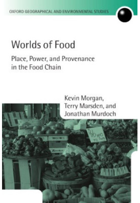 Worlds of Food: Place, Power, and Provenance in the Food Chain