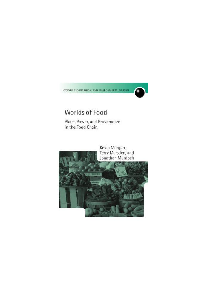 Worlds of Food: Place, Power, and Provenance in the Food Chain