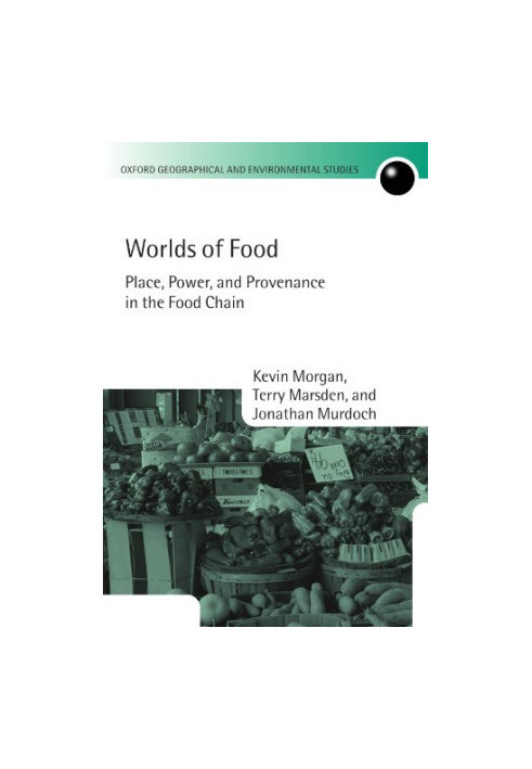 Worlds of Food: Place, Power, and Provenance in the Food Chain