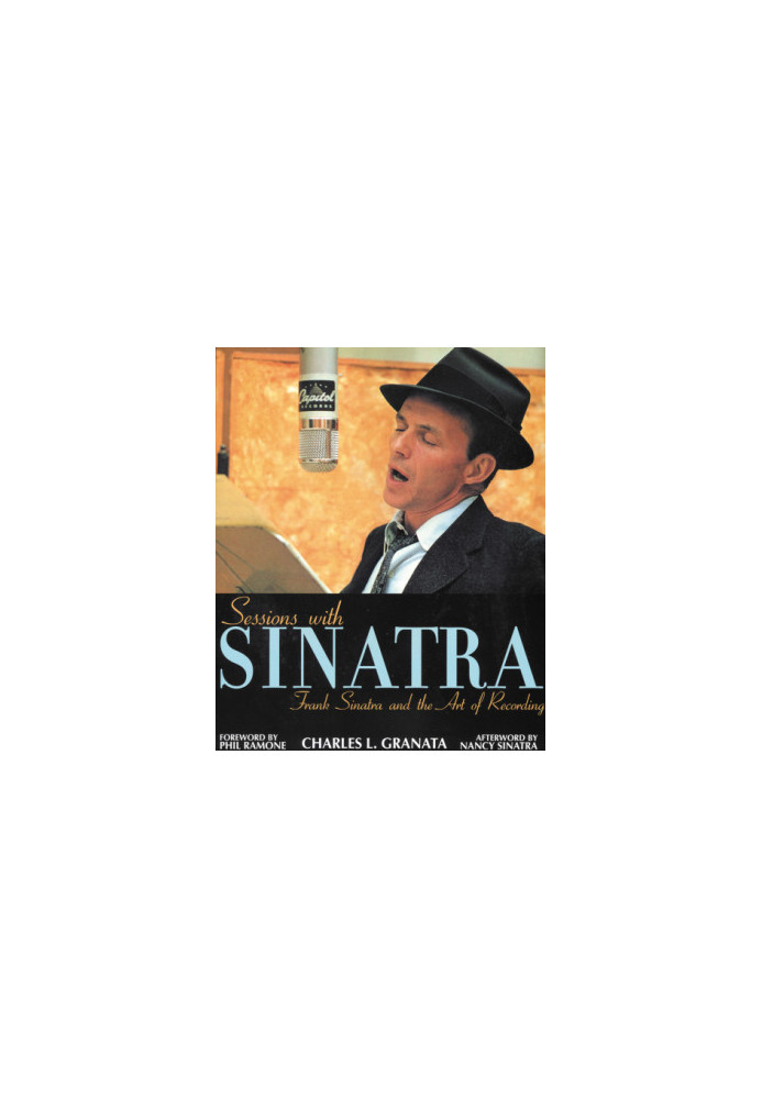 Sessions with Sinatra: Frank Sinatra and the art of recording