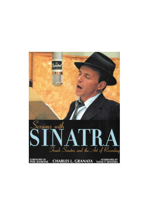 Sessions with Sinatra: Frank Sinatra and the art of recording