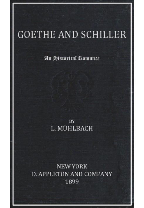 Goethe and Schiller: An Historical Romance