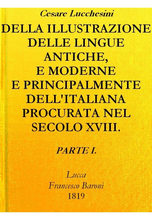 Of the illustration of ancient and modern languages and mainly of Italian provided in the 18th century. by the Italians - Part I