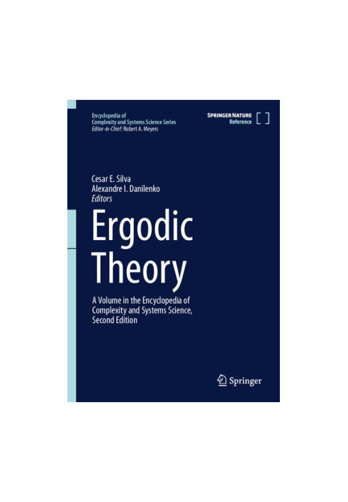 Ergodic Theory: A Volume in the Encyclopedia of Complexity and Systems Science, Second Edition
