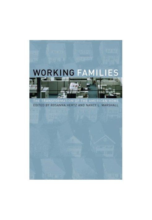 Working Families - The Transformation of the American Home