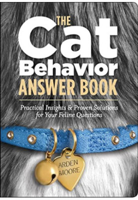The Cat Behavior Answer Book: Practical Insights & Proven Solutions for Your Feline Questions